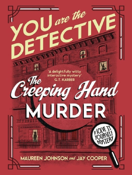 You Are The Detective: The Creeping Hand Murder by Maureen Johnson