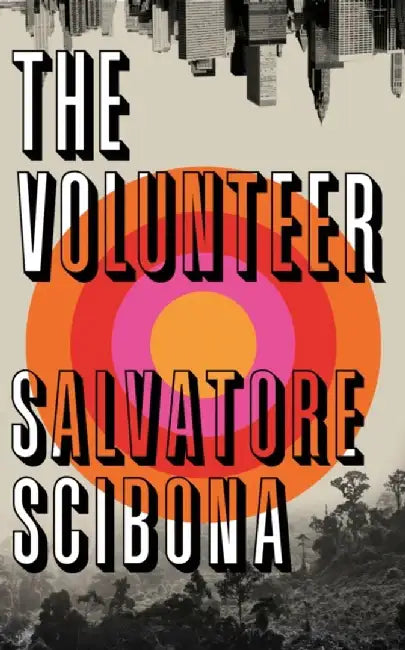 The Volunteer by Salvatore Scibona