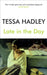 Late in the Day by Hadley, Tessa