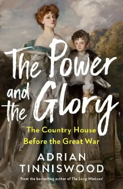 The Power and the Glory by Adrian Tinniswood