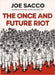 The Once and Future Riot by Joe Sacco