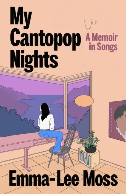 My Cantopop Nights: A Memoir in Songs by Emma-Lee Moss