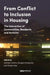 From Conflict to Inclusion in Housing: Interaction of Communities, Residents and Activists by Graham Cairns, Giorgos Artopoulos, Kirsten Day