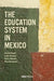 The Education System in Mexico by David Scott, C. M. Posner, Chris Martin