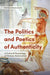 The Politics and Poetics of Authenticity: A Cultural Genealogy of Sinhala Nationalism by Harshana Rambukwella