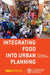 Integrating Food into Urban Planning by Yves Cabannes, Cecilia Marocchino