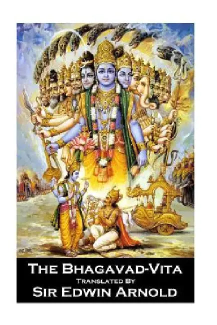 Sir Edwin Arnold - The Bhagavad-Vita by Edwin Arnold