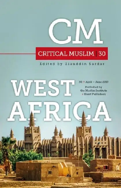 Critical Muslim 30: West Africa by Ziauddin Sardar