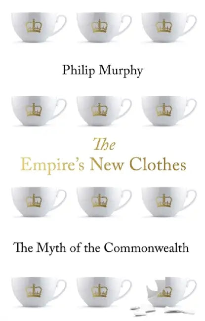 The Empire's New Clothes by Philip Murphy