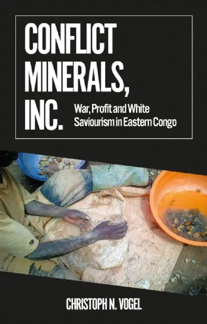 Conflict Minerals, Inc. by Christoph N. Vogel