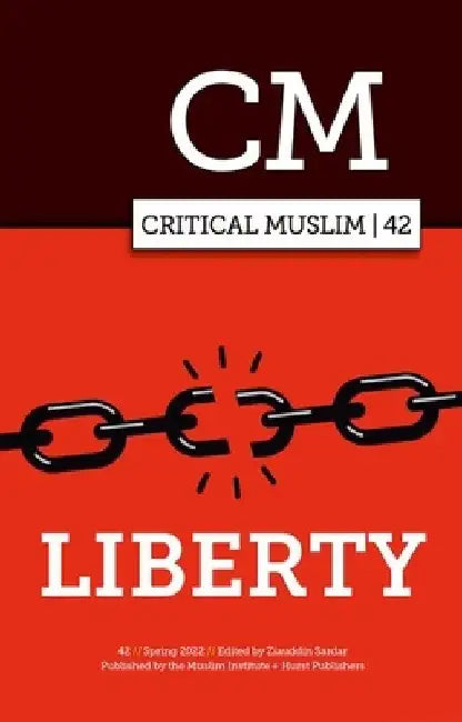 Critical Muslim 42: Liberty by Ziauddin Sardar