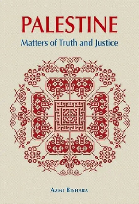 Palestine: Matters of Truth and Justice by Azmi Bishara