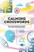 Overworked & Underpuzzled: Calming Crosswords: Relax and Unwind with Hundreds of Crosswords by Tim Dedopulos