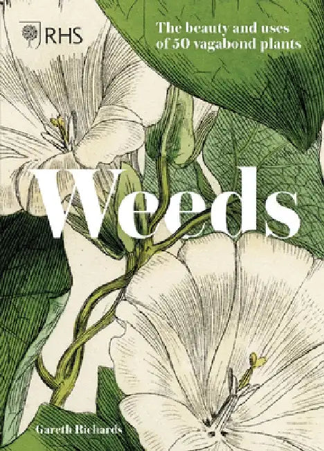 Rhs Weeds: Growing Untamed and Beautiful Vagabond Plants