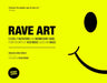 Rave Art: Flyers, Invitations and Membership Cards by Chelsea Louise Louise Berlin