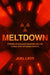 Meltdown: Nuclear Disaster and the Human Cost of Going Critical by Joel Levy