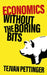 Economics Without the Boring Bits: An Enlightening Guide to the Dismal Science by Tejvan Pettinger