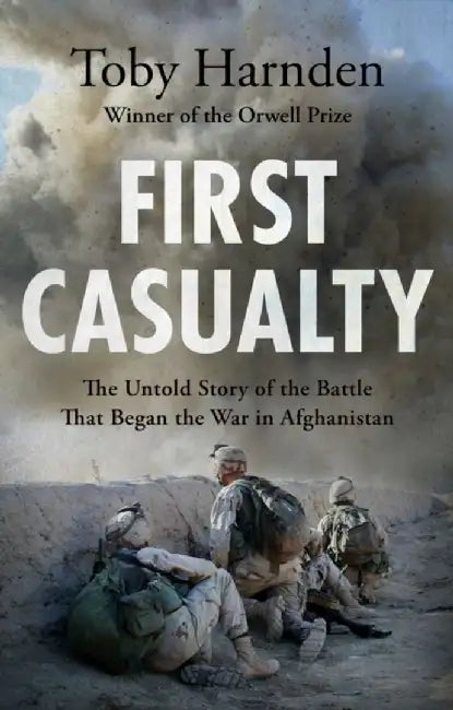 First Casualty by Toby Harnden