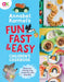 Annabel Karmel's Fun, Fast and Easy Children's Cookbook by Annabel Karmel