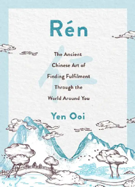 Rén: The Confucian Art of Leading a Fulfilling Life