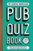 The General Knowledge Pub Quiz Book by Roy Preston