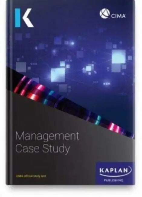 MANAGEMENT CASE STUDY - STUDY TEXT by KAPLAN PUBLISHING