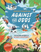 Against the Odds: The Incredible Struggles of 20 Great Adventurers by Alastair Humphreys