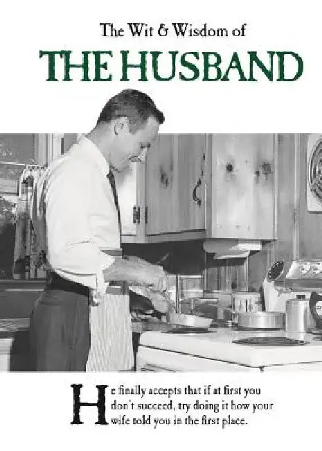 The Wit & Wisdom of the Husband by Emotional Rescue
