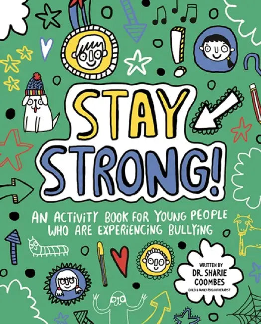 Stay Strong! Mindful Kids by Dr. Sharie, Ed.D, MA (PsychPsych), DHypPsych(UK), Senior QHP, B.Ed. Coombes