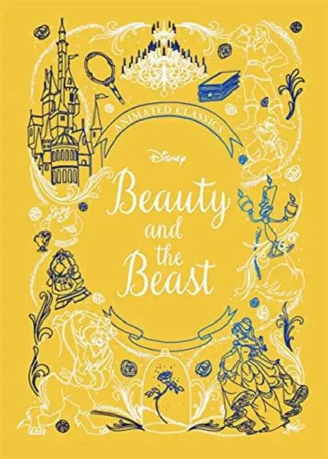 Beauty and the Beast (Disney Animated Classics): A deluxe gift book of the classic film - collect them all! by Sally Morgan