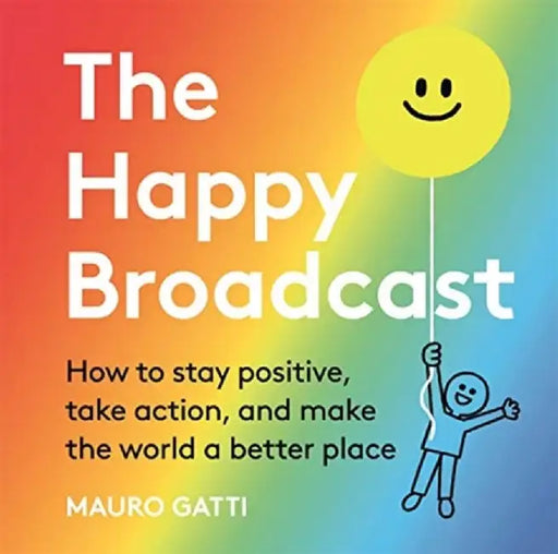 The Happy Broadcast by Mauro Gatti