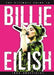 The Ultimate Guide to Billie Eilish: 100% Unofficial by Dan Whitehead