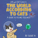Cat and Cat Comics: The World According to Cats by Susie Yi
