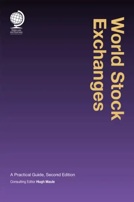 World Stock Exchanges: A Practical Guide by Hugh Maule