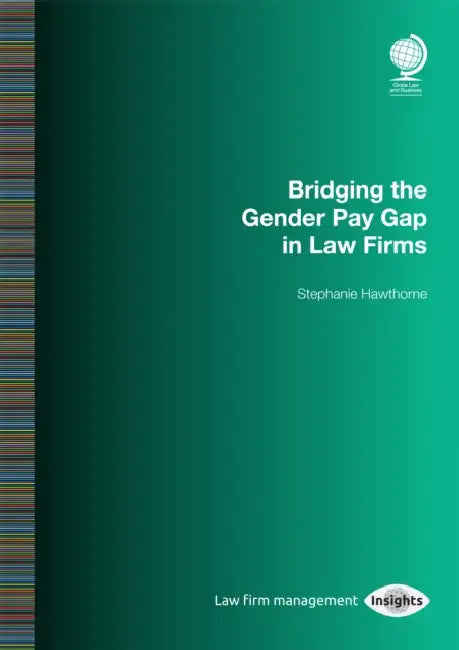Bridging the Gender Pay Gap in Law Firms by Stephanie Hawthorne
