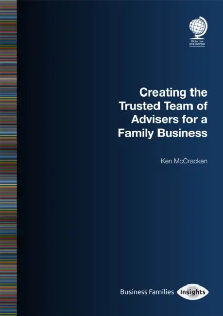 Creating the Trusted Team of Advisers for a Family Business by Ken McCracken