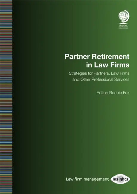 Partner Retirement in Law Firms: Strategies for Partners, Law Firms and Other Professional Services by Ronnie Fox