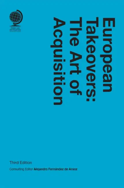 European Takeovers: The Art of Acquisition 3ed by Alejandro Fernandez de Araoz