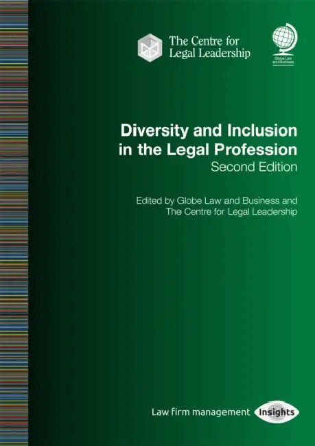 Diversity and Inclusion in the Legal Profession by Globe Law and Business and the Centre for Legal Leadership (EDT)