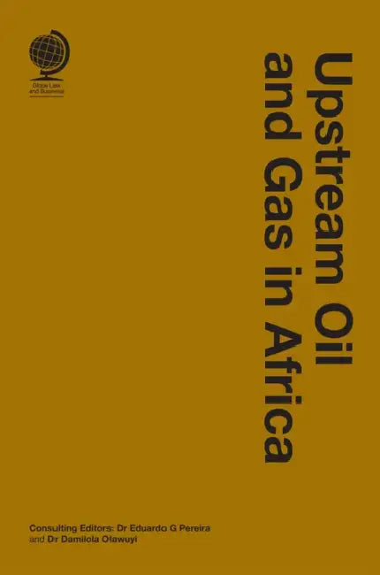 Upstream Oil and Gas in Africa by Eduardo G. Pereira, Damilola S. Olawuyi