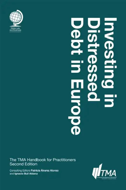 Investing in Distressed Debt in Europe, Second Edition: The TMA Handbook for Practitioners by Ignacio Buil Aldana, Patricia Álvarez Alonso
