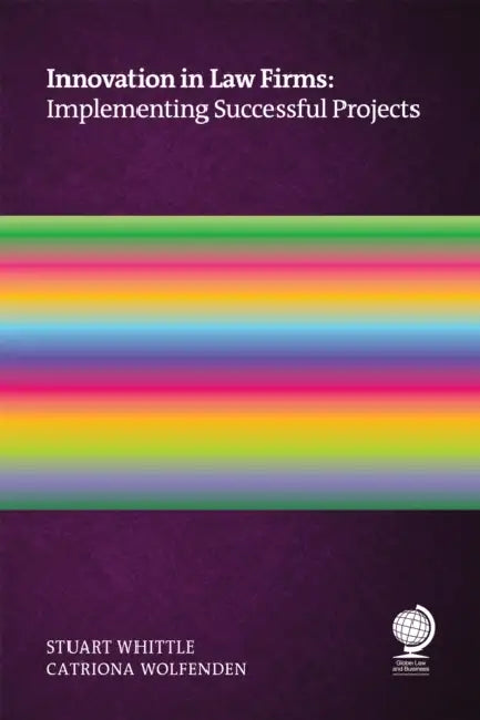 Innovation in Law Firms by Stuart Whittle, Catriona Wolfenden