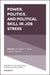 Power, Politics, and Political Skill in Job Stress by Christopher C. Rosen, Pamela L. Perrewé