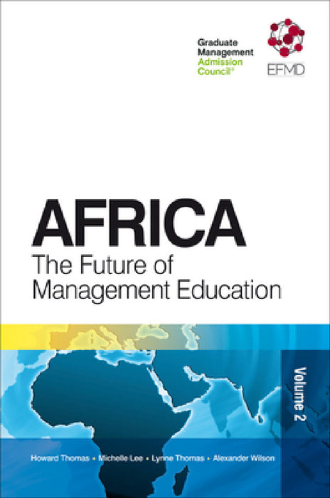 Africa: The Future of Management Education by Howard Thomas, Michelle Lee, Lynne Thomas