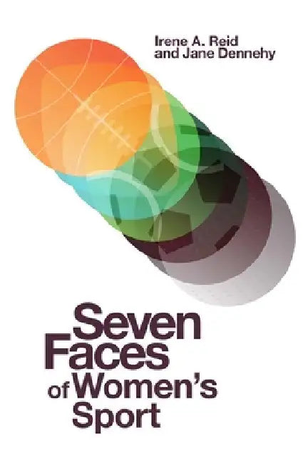 Seven Faces of Women's Sport by Irene Reid