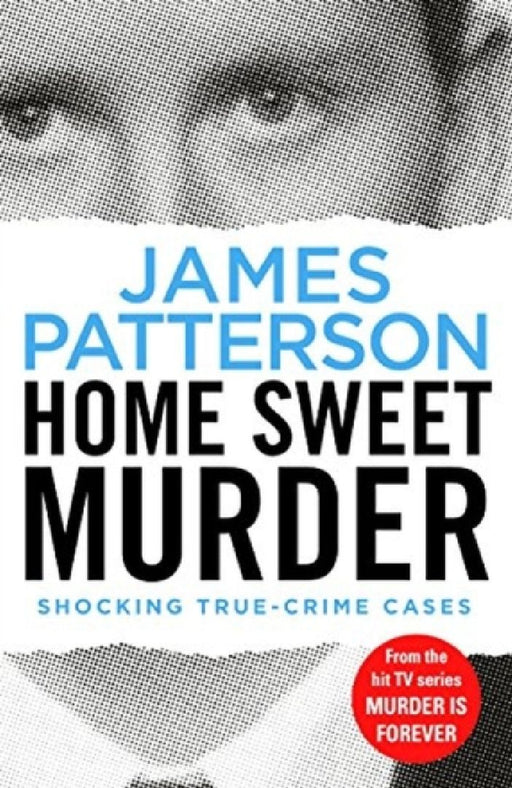 Home Sweet Murder: (Murder Is Forever) by James Patterson