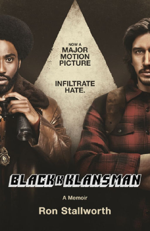 Black Klansman: NOW A MAJOR MOTION PICTURE by Ron Stallworth