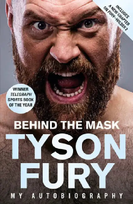 Behind the Mask: My Autobiography - Winner of the Telegraph Sports Book of the Year by Tyson Fury
