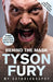 Behind the Mask: My Autobiography - Winner of the Telegraph Sports Book of the Year by Tyson Fury