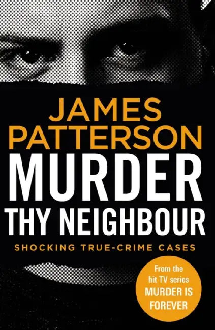 Murder Thy Neighbour by James Patterson